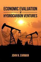Economic Evaluation of Hydrocarbon Ventures 1480983772 Book Cover