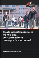 Quale pianificazione di fronte alla concentrazione demografica a Lomé? (Italian Edition) 6209767907 Book Cover
