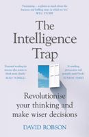 The Intelligence Trap: Why Smart People Make Dumb Mistakes 0393541460 Book Cover