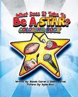 "What Does It Take To Be A Star" Coloring Book 1981282238 Book Cover