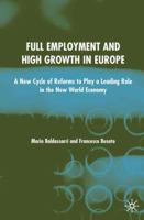 Full Employment and High Growth in Europe: A New Cycle of Reforms to Play a Leading Role in the New World Economy 1349514918 Book Cover