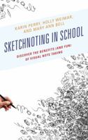 Sketchnoting in School: Discover the Benefits (and Fun) of Visual Note Taking 1475827326 Book Cover