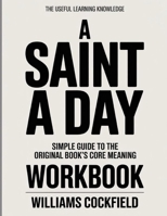 The Useful Learning Knowledge A Saint a Day: Simple Guide to the Original Book's Core Meaning B0GH2WQJDH Book Cover