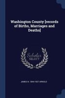 Washington County [records of Births, Marriages and Deaths] 1021944289 Book Cover