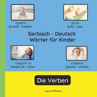 Serbisch - Deutsch Wörter für Kinder - Die Verben: Serbisch Lernen für Kinder und Anfänger - Zweisprachiges Bilderbuch auf Serbisch mit deutschen ... (Deutsch-Serbisch)) (German Edition) B0GXF3TLQ3 Book Cover