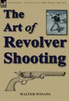 The Art of Revolver Shooting 1782820957 Book Cover