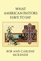 What American Pastors Have to Say 1640285202 Book Cover