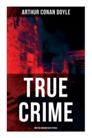 TRUE CRIME: British Murder Mysteries: Real Life Murders, Mysteries & Serial Killers of the Victorian Age 802727530X Book Cover