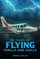 50 Years of Flying Thrills and Chills 1966968604 Book Cover