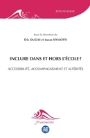 Inclure dans et hors l'École ?: Accessibilité, accompagnement et altérités (Proximités Sociologie) (French Edition) 2806637317 Book Cover