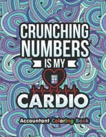 Accountant Coloring Book: A Snarky & Humorous Accounting Coloring Book for Stress Relief & Relaxation - A Coloring Book for Accountants - Gifts for Accountants CPA.. B08L7W3MYM Book Cover