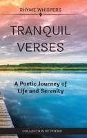 Tranquil Verses: A Poetic Journey of Life and Serenity: Collection of poems of Whispers of Wonder and Echoes of Serenity B0CKGJS933 Book Cover