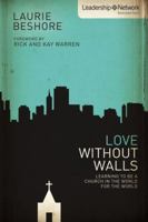 Love Without Walls: Learning to Be a Church in the World for the World 0310893100 Book Cover