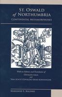 St. Oswald of Northumbria: Continental Metamorphoses : with an Edition and Translation of Osvalds saga and Van sunte Oswaldo deme konninghe (Medieval & Renaissance Texts & Studies) 0866983414 Book Cover