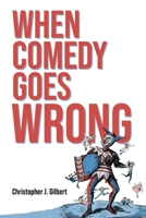 When Comedy Goes Wrong (Comedy & Culture) 0253072522 Book Cover
