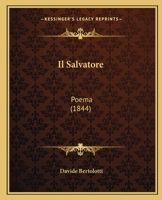 Il Salvatore: Poema (1844) 1164678906 Book Cover