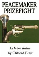 Peacemaker Prizefight - An Avalon Western 080349470X Book Cover