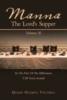 Manna: the Lord's Supper: It's the Party of the Millennium Y'all! You're Invited! 1728377579 Book Cover
