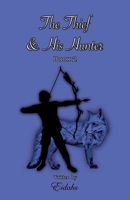 The Thief and His Hunter Book 2 (The Thief & His Hunter) 1069230529 Book Cover