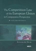 The Competition Law of the European Union in Comparative Perspective, Cases and Materials 0314202595 Book Cover