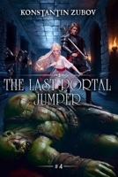 The Last Portal Jumper (Book 4): A LitRPG Progression Fantasy Series 8077028314 Book Cover