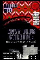 Navy Blue Stiletto: His Name Was Yves André B0BBXZ2BCK Book Cover