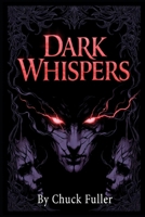 Dark Whispers: Horror|Terror|Haunting|Grief|Loss B0GSZ7L9VY Book Cover