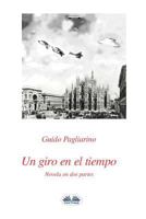 Un giro en el tiempo: Novela en dos partes 8885356117 Book Cover