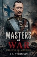 Masters of War: Carl Gustaf Emil Mannerheim B0H6WMJFP1 Book Cover