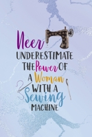 Neer Underestimate The Power Of A Woman With A Sewing Machine: All Purpose 6x9 Blank Lined Notebook Journal Way Better Than A Card Trendy Unique Gift Blue Ice Cracker Sewing 1704361982 Book Cover