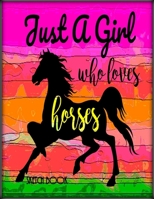 Just A Girl Who Loves Horses Sketchbook: Gift for Horse Lover large 8.5 x 11 pages with Horseshoe Motif for Sketching, Drawing, Doodling and Dreaming 1689919620 Book Cover