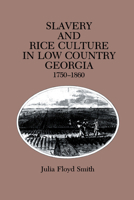 Slavery Rice Culture: Low Country Georgia, 1750-1860 0870497316 Book Cover