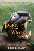 Born in the Wayeb 0990676501 Book Cover