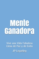 Mente Ganadora: Vive una Vida Fabulosa Llena de Paz y de Exito 1078483906 Book Cover
