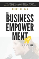 The Business Empowerment Guide Book: How to develop business ideas with empowering offering across all aspects of the business journey- the must know for beginners and young entrepreneurs B08D4Y52RK Book Cover