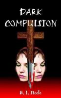 Dark Compulsion 1418425591 Book Cover