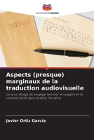 Aspects (presque) marginaux de la traduction audiovisuelle 6206847977 Book Cover