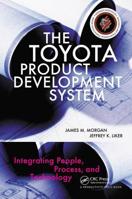 The Toyota Product Development System: Integrating People, Process And Technology 1563272822 Book Cover