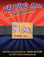 Helping Man: The Beginning 1467523593 Book Cover