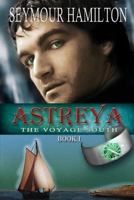 Astreya, Book I: The Voyage South 1611791901 Book Cover