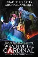 Wrath of the Cardinal (Rise Of The Grandmaster Series) B0B92FZPC3 Book Cover