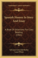 Spanish Humor in Story and Essay: A Book of Selections for Class Reading 1104307375 Book Cover