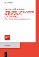 Time and Revelation in the Vision of Daniel: From the St. Petersburg Collection (Chronoi) 3110790580 Book Cover