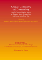 Change, Continuity, and Connectivity: North-Eastern Mediterranean at the Turn of the Bronze Age and in the Early Iron Age 3447109696 Book Cover