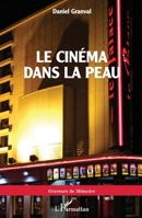 Le cinéma dans la peau (Graveurs de Mémoire) (French Edition) 2343198500 Book Cover