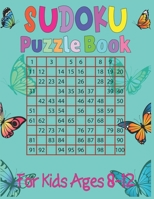 Sudoku Puzzle Book For Kids Ages 8-12: Challenging and Fun Sudoku Puzzles for Clever KidsBest Sudoku puzzle for kids 1676759689 Book Cover