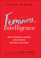 Hidden Intelligence: How Visionary Leaders Weave Feminine and Masculine Intelligence to Reshape Business for Good 1394330111 Book Cover