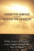 Under the Surface and Beyond the Horizon 1438996136 Book Cover