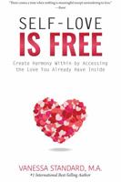 Self-Love Is Free: Create Harmony Within by Accessing the Love You Already Have Inside 1733510621 Book Cover