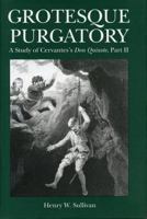 Grotesque Purgatory: A Study of Cervantes's Don Quixote, Part II 0271028068 Book Cover